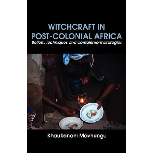 Witchcraft in Post-colonial Africa. Beliefs, techniques and containment strategies - Paperback | Books | Wiccan Center