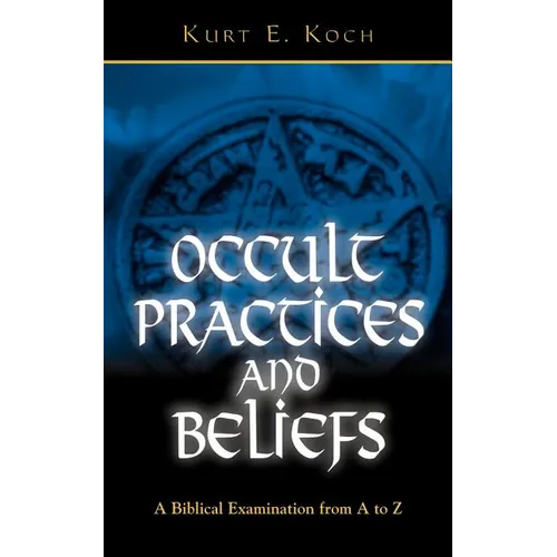 Occult Practices and Beliefs: A Biblical Examination from A to Z - Paperback | Books | Wiccan Center