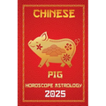 Pig Chinese Horoscope 2025 - Paperback