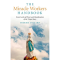 The Miracle Workers Handbook: Seven Levels of Power and Manifestation of the Virgin Mary - Paperback | Books | Wiccan Center