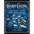 Charm Casting: Divining with Trinkets, Trifles, Baubles, and Bits - Paperback