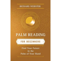 Palm Reading for Beginners: Find Your Future in the Palm of Your Hand - Paperback | Books | Wiccan Center