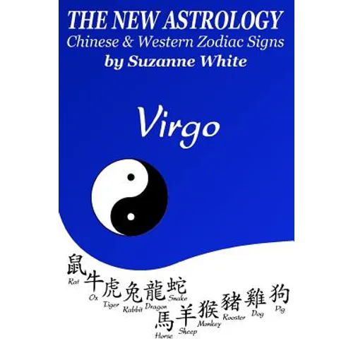 The New Astrology Virgo Chinese and Western Zodiac Signs: The New Astrology by Sun Signs - Paperback | Books | Wiccan Center