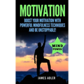 Motivation: Boost Your Motivation with Powerful Mindfulness Techniques and Be Unstoppable - Hardcover | Books | Wiccan Center