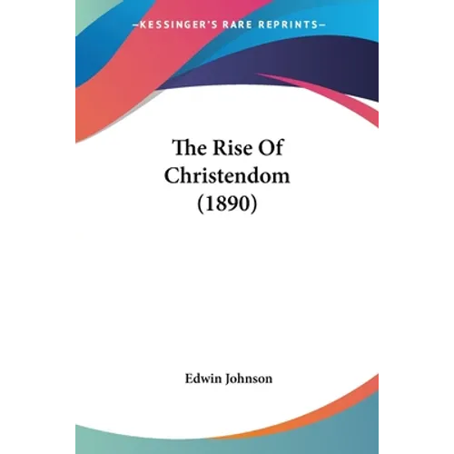 The Rise Of Christendom (1890) - Paperback | Books | Wiccan Center