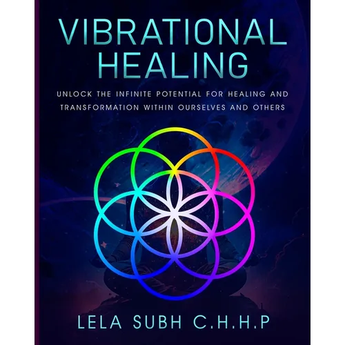 Vibrational Healing: Unlock the infinite potential for healing and transformation within ourselves and others - Paperback | Books | Wiccan Center