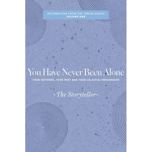 You Have Never Been Alone: Your Universe, Your Part and Your Celestial Neighbours - Hardcover | Books | Wiccan Center