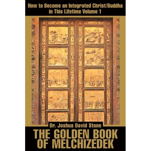 The Golden Book of Melchizedek: How to Become an Integrated Christ/Buddha in This Lifetime; Volume 1 - Paperback | Books | Wiccan Center