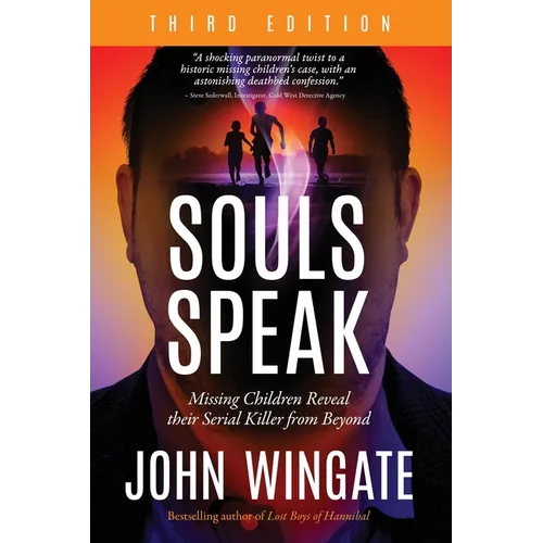 Souls Speak: Missing Children Reveal Their Serial Killer from Beyond - Paperback | Books | Wiccan Center