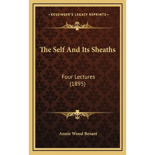 The Self And Its Sheaths: Four Lectures (1895) - Hardcover | Books | Wiccan Center