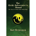 The Reiki Subversive's Manual: The Book of Urban Reiki Subterfuge - Paperback | Books | Wiccan Center