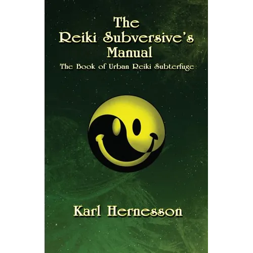The Reiki Subversive's Manual: The Book of Urban Reiki Subterfuge - Paperback | Books | Wiccan Center