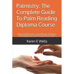 Palmistry: The Complete Guide To Palm Reading Diploma Course: Fully Accredited Course. Easy & Effective Techniques For Reading Pa - Paperback | Books | Wiccan Center