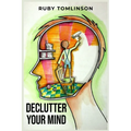Declutter Your Mind: Achieve Mental Clarity and Inner Peace through Mindful Decluttering (2023 Guide for Beginners) - Paperback | Books | Wiccan Center