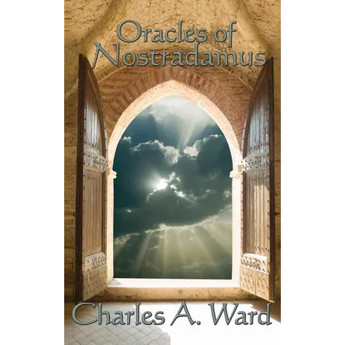Oracles of Nostradamus: A Classic Study of Prophecy, Astrology, and Occult History - Hardcover | Books | Wiccan Center