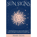 Sun Signs: Unlocking the Secrets of the 12 Zodiac Signs in Western Astrology to Understand Personality Types - Paperback | Books | Wiccan Center