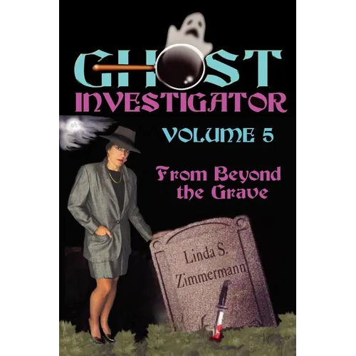 Ghost Investigator Volume 5: From Beyond the Grave - Paperback | Books | Wiccan Center
