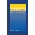 Solar Conscience Lunar Conscience: An Essay on the Psychological Foundations of Morality, Lawfulness, and the Sense of Justice - Hardcover | Books | Wiccan Center