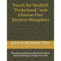 Touch for Health Pocketbook with Chinese 5 Element Metaphors: Develop Awareness, Balance Posture and Life Energy, & Enjoy Your Life - Paperback | Books | Wiccan Center