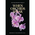 When Orchids Speak: The True Nature of Reality - Hardcover | Books | Wiccan Center