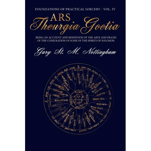 Ars Theurgia Goetia: Being an Account of the Arte and Praxis of the Conjuration of some of the Spirits of Solomon - Paperback | Books | Wiccan Center