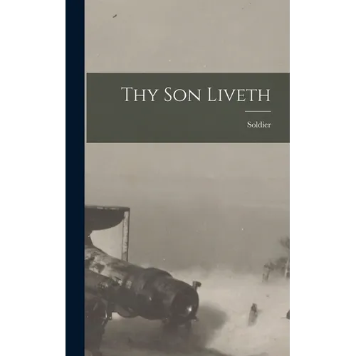 Thy Son Liveth - Hardcover