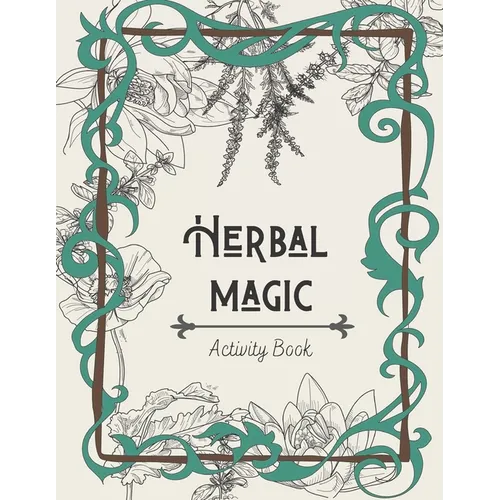 Herbal Magic Activity Book: An instruction, coloring book, herbarium & ritual journal - Paperback | Books | Wiccan Center