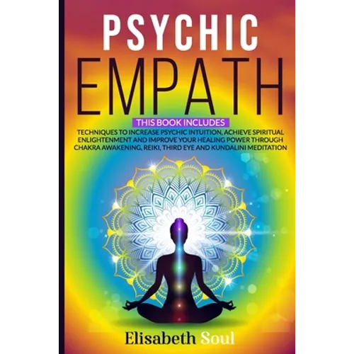 Psychic Empath: This book includes: Techniques to Increase Psychic Intuition, Achieve Spiritual Enlightenment and Improve your Healing - Paperback | Books | Wiccan Center