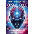 How To Crack The Cosmic Code- And Plug Into The Hidden Powers Of Your Unconscious Mind - Paperback | Books | Wiccan Center