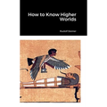 How to Know Higher Worlds - Hardcover | Books | Wiccan Center