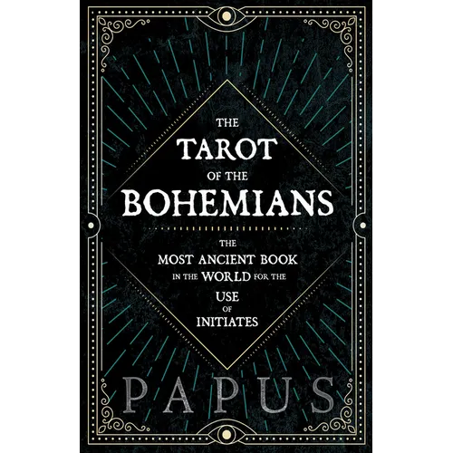 The Tarot of the Bohemians - The Most Ancient Book in the World for the Use of Initiates - Hardcover | Books | Wiccan Center