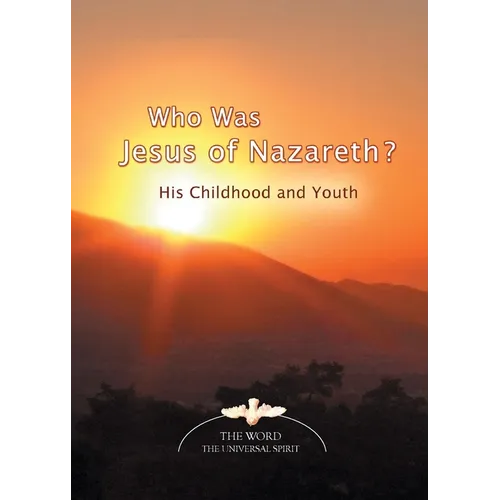 Who Was Jesus of Nazareth?: His Childhood and Youth - Paperback | Books | Wiccan Center