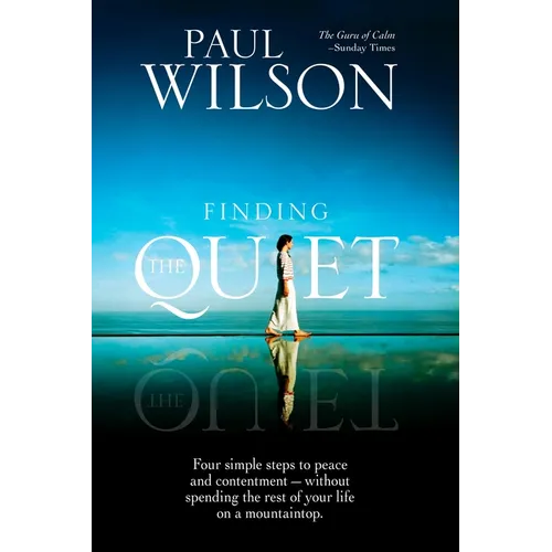 Finding the Quiet: Four Simple Steps to Peace and Contentment--Without Spending the Rest of Your Life on a Mountaintop - Paperback | Books | Wiccan Center