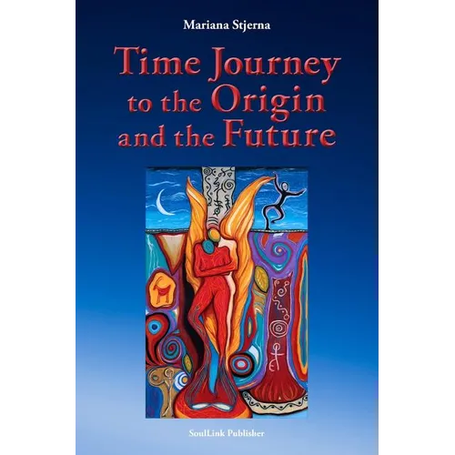 Time Journey to the Origin and the Future - Paperback | Books | Wiccan Center