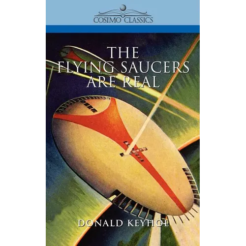 The Flying Saucers Are Real - Paperback | Books | Wiccan Center