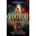 Voodoo for Beginners: A Guide to New Orleans Voodoo, Haitian Vodou, and Hoodoo - Hardcover | Books | Wiccan Center