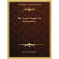 The Cryptic Degrees In Freemasonry - Paperback | Books | Wiccan Center