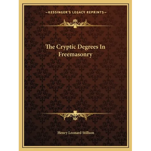 The Cryptic Degrees In Freemasonry - Paperback | Books | Wiccan Center