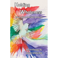 Holding Wholeness: (In a Challenging World) - Paperback | Books | Wiccan Center