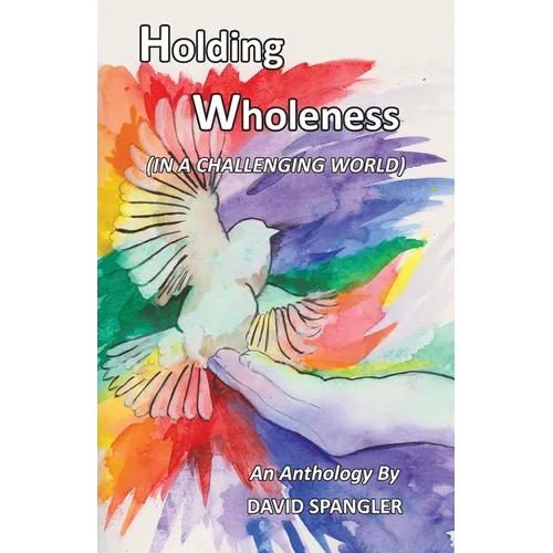 Holding Wholeness: (In a Challenging World) - Paperback | Books | Wiccan Center
