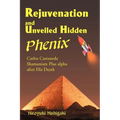 Rejuvenation and Unveiled Hidden Phenix: Carlos Castaneda Shamanism Plus Alpha After His Death - Paperback | Books | Wiccan Center