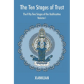 The Ten Stages of Trust: Volume 1 The Fifty-Two Stages of the Bodhisattva - Paperback