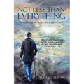 Not Less Than Everything: One Man's Quest for Spiritual Enlightenment - Paperback | Books | Wiccan Center