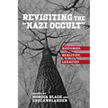 Revisiting the Nazi Occult: Histories, Realities, Legacies - Paperback | Books | Wiccan Center