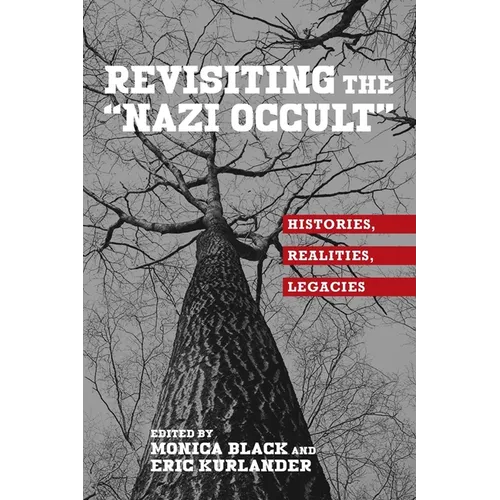 Revisiting the Nazi Occult: Histories, Realities, Legacies - Paperback | Books | Wiccan Center