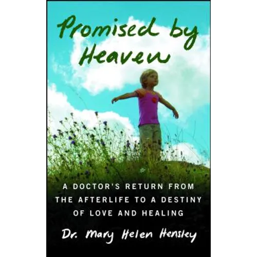 Promised by Heaven: A Doctor's Return from the Afterlife to a Destiny of Love and Healing - Paperback | Books | Wiccan Center