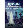 The Haunting of Pennsylvania's Cemeteries... and Churches - Paperback | Books | Wiccan Center