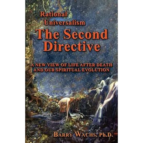 Rational Universalism, the Second Directive: A New View of Life After Death and Our Spiritual Evolution - Paperback | Books | Wiccan Center