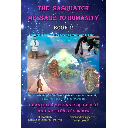 The Sasquatch Message to Humanity Book 2: Interdimensional Teachings from our Elders - Paperback | Books | Wiccan Center