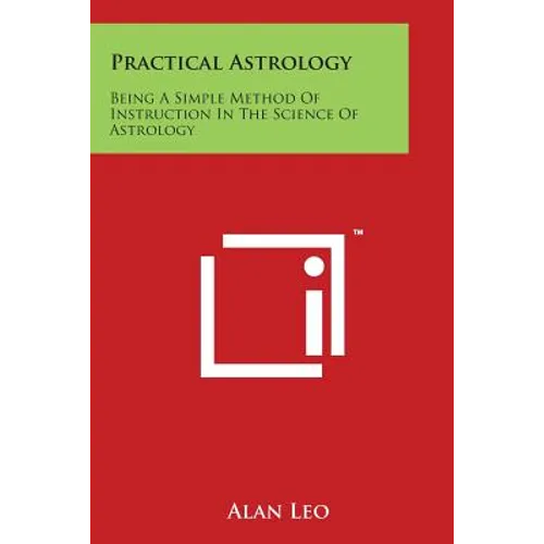 Practical Astrology: Being A Simple Method Of Instruction In The Science Of Astrology - Paperback | Books | Wiccan Center